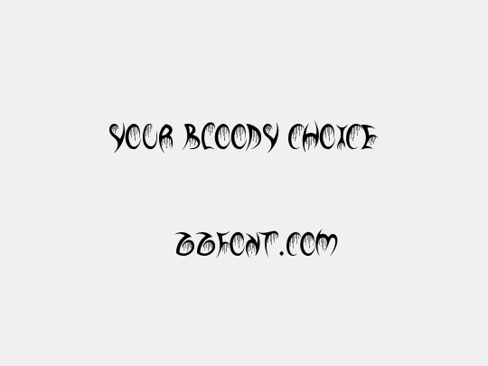 Your Bloody Choice