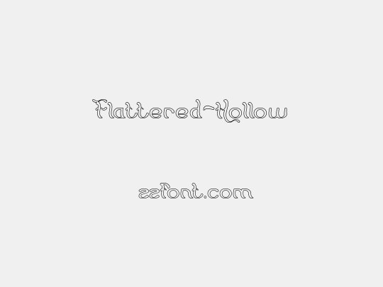 Flattered-Hollow