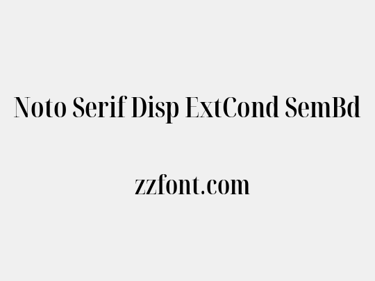 Noto Serif Disp ExtCond SemBd
