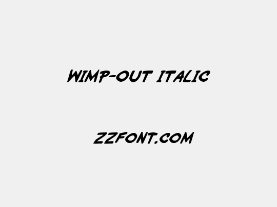 Wimp-Out Italic