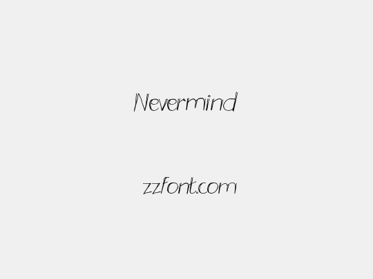 Nevermind