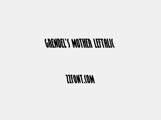 Grendel's Mother Leftalic