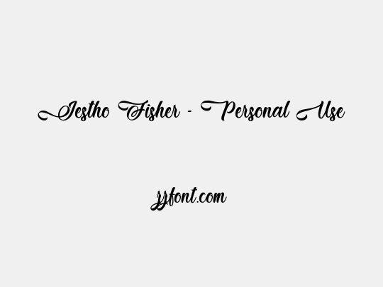 Jestho Fisher - Personal Use