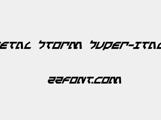Metal Storm Super-Italic