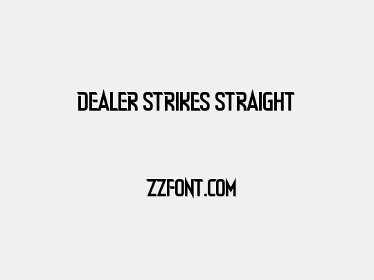 Dealer Strikes Straight