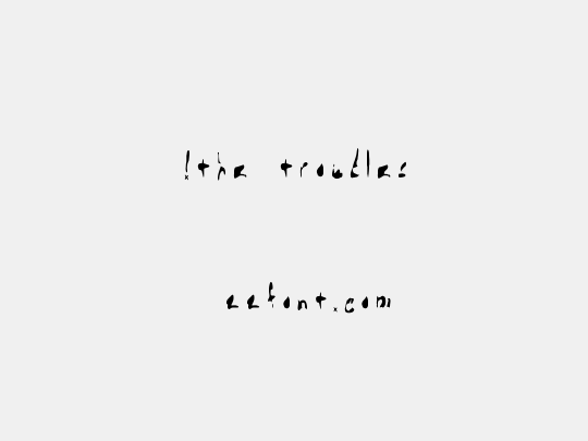 !the troubles