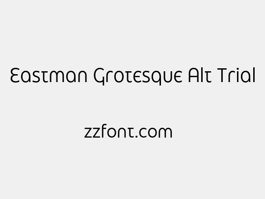 Eastman Grotesque Alt Trial