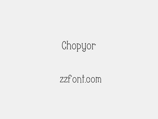 Chopyor