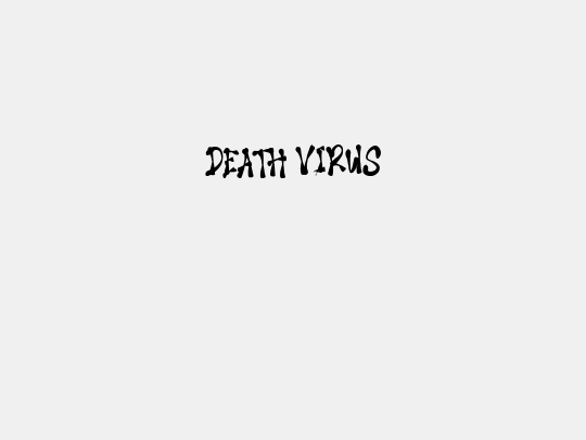 DEATH VIRUS