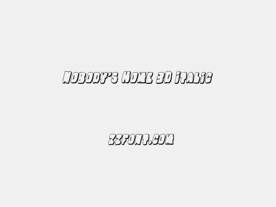 Nobody's Home 3D Italic
