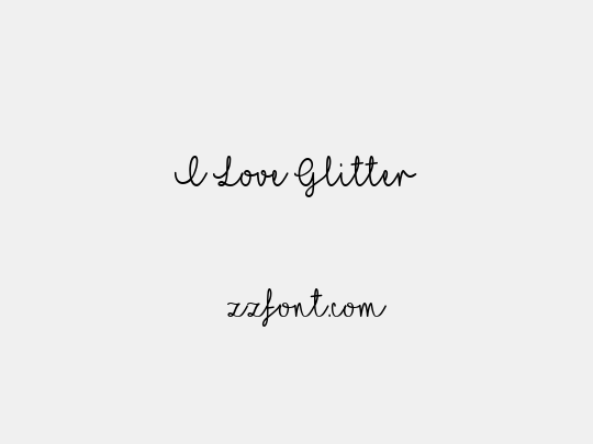I Love Glitter