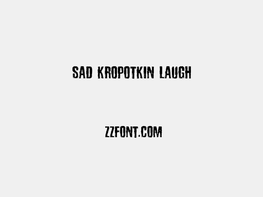 Sad Kropotkin Laugh