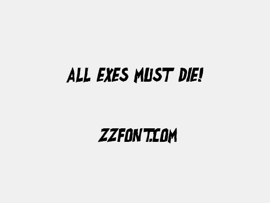 all exes must die!