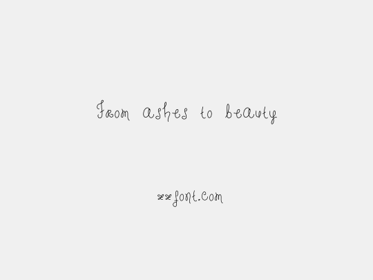 From ashes to beauty