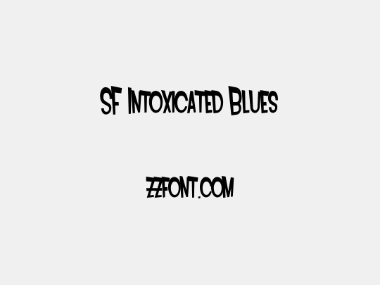 SF Intoxicated Blues