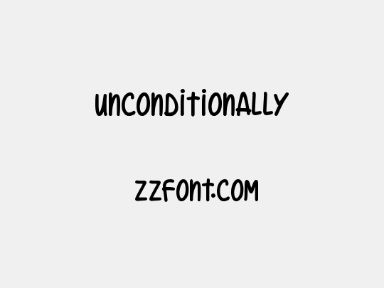 Unconditionally