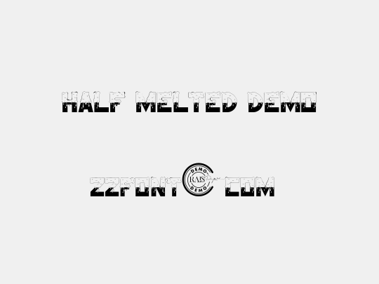 Half Melted Demo