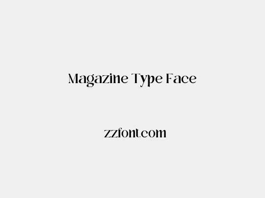 Magazine Type Face