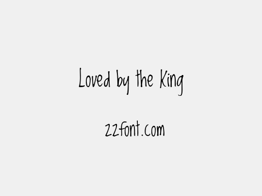 Loved by the King