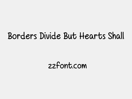 Borders Divide But Hearts Shall
