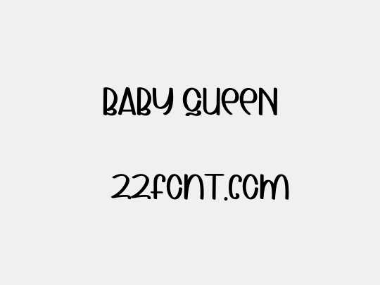 BABY QUEEN