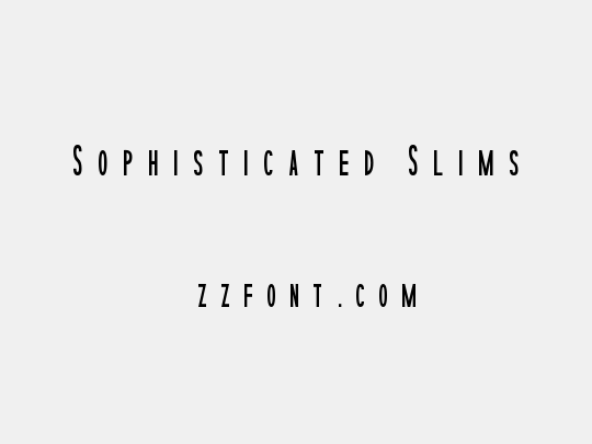 Sophisticated Slims