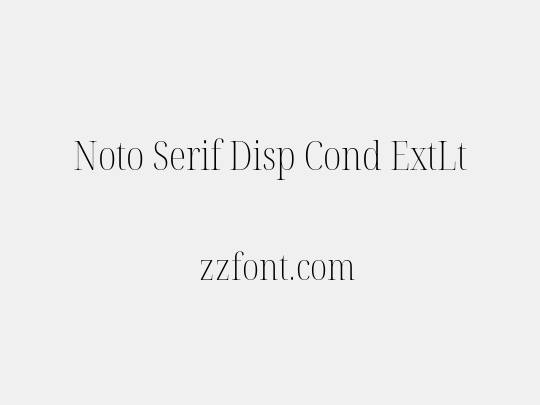 Noto Serif Disp Cond ExtLt