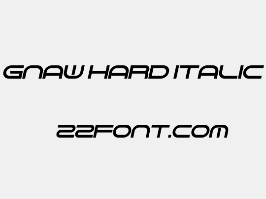 Gnaw Hard Italic
