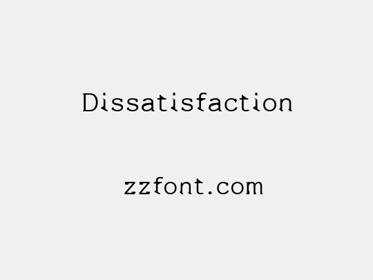 Dissatisfaction