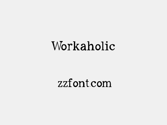 Workaholic