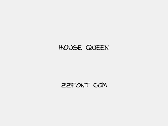 HOUSE QUEEN