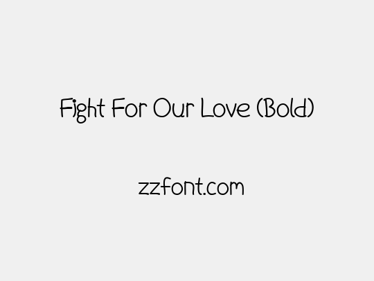 Fight For Our Love (Bold)