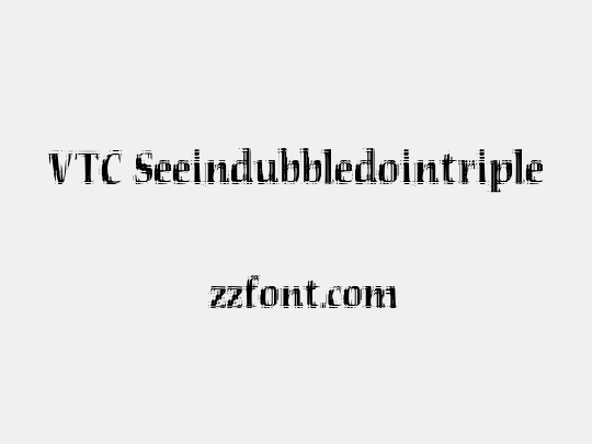VTC Seeindubbledointriple