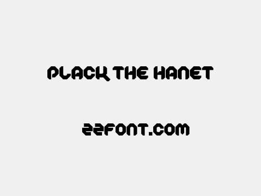 Plack the Hanet