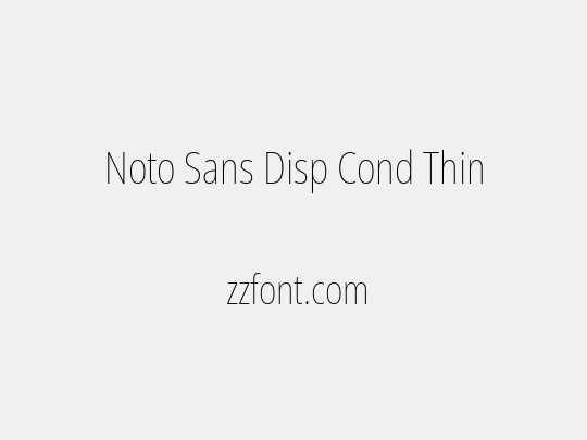 Noto Sans Disp Cond Thin
