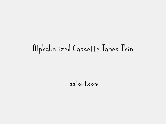 Alphabetized Cassette Tapes Thin