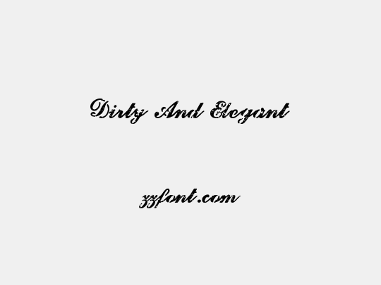 Dirty And Elegant