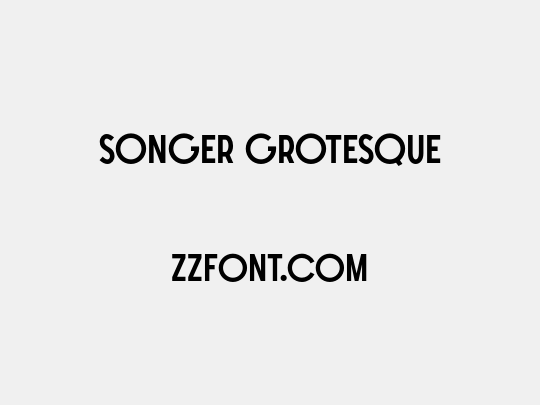SONGER Grotesque