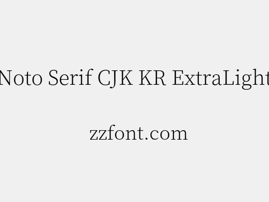 Noto Serif CJK KR ExtraLight