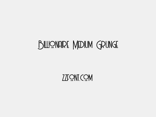 Billionaire Medium Grunge