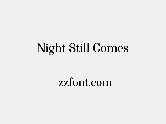 Night Still Comes
