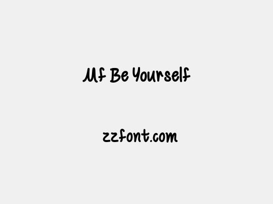 Mf Be Yourself