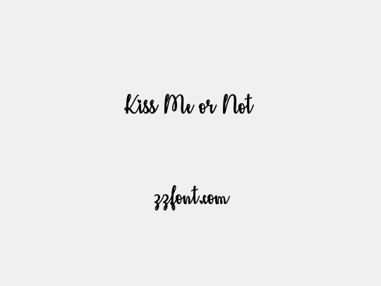 Kiss Me or Not