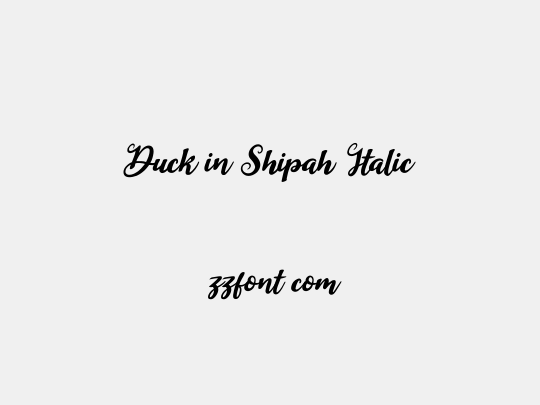 Duck in Shipah Italic