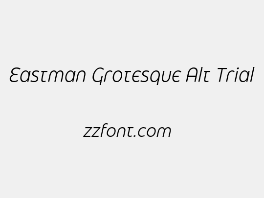 Eastman Grotesque Alt Trial
