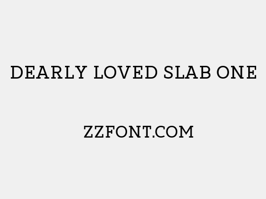 Dearly loved Slab One