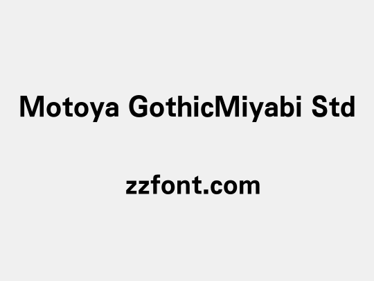 Motoya GothicMiyabi Std
