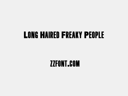 Long Haired Freaky People