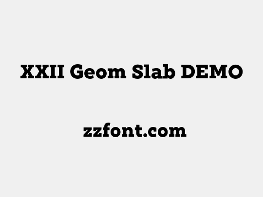 XXII Geom Slab DEMO