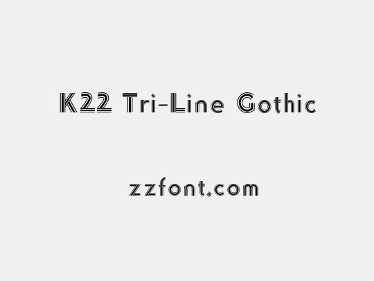 K22 Tri-Line Gothic
